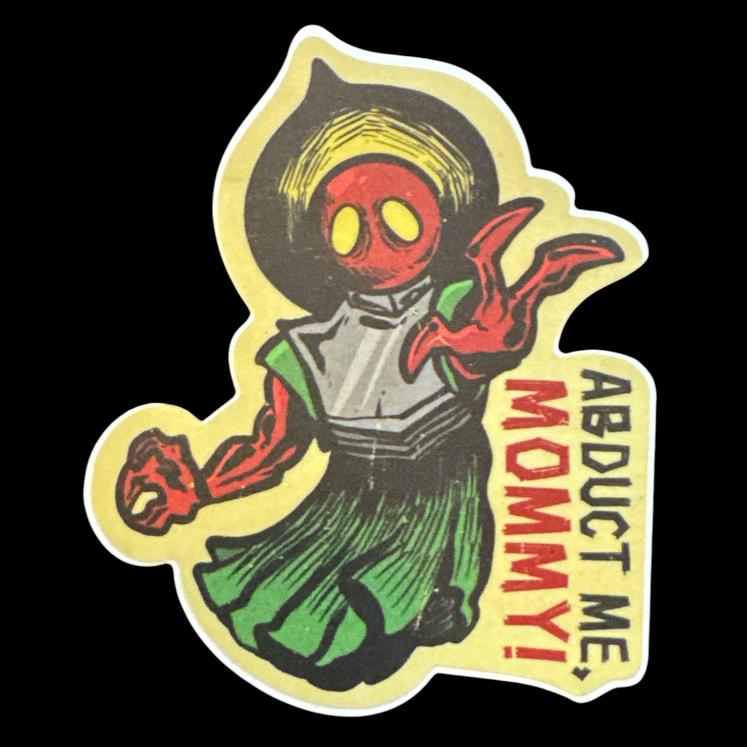 QD Abduct me Mommy Sticker