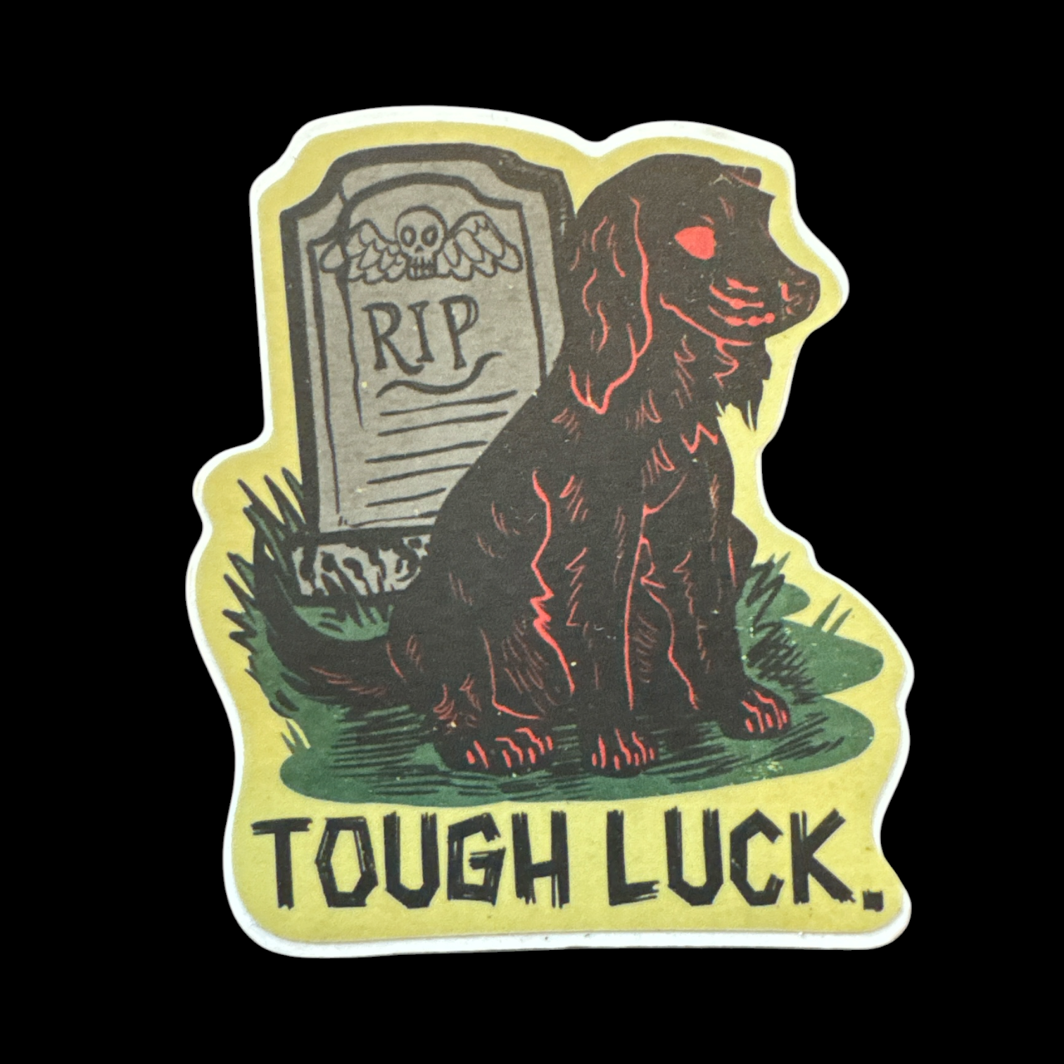 QD Tough Luck Sticker