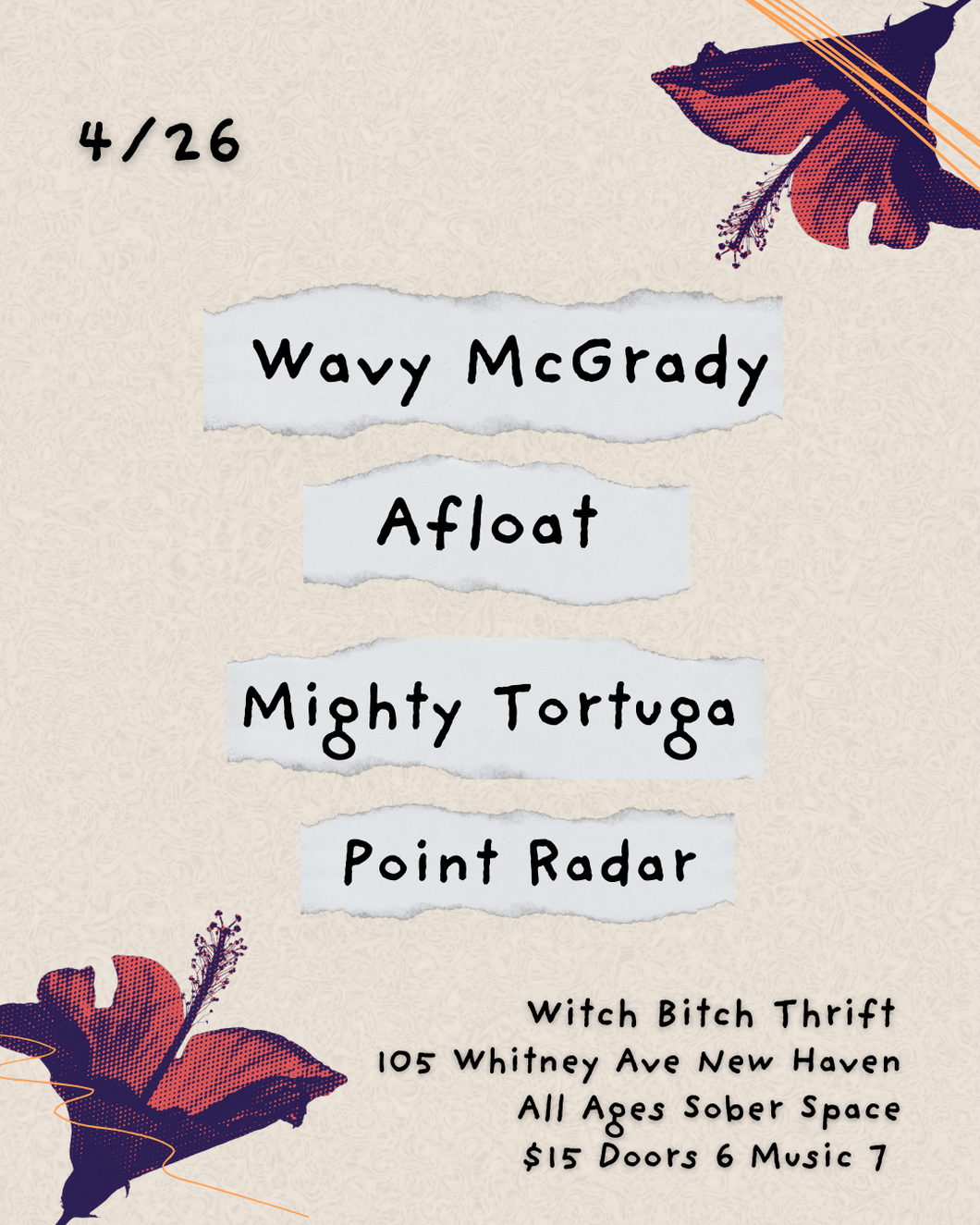 4/26 Wavy Mcgrady/ Afloat/ Mighty Tortuga/ Point Radar