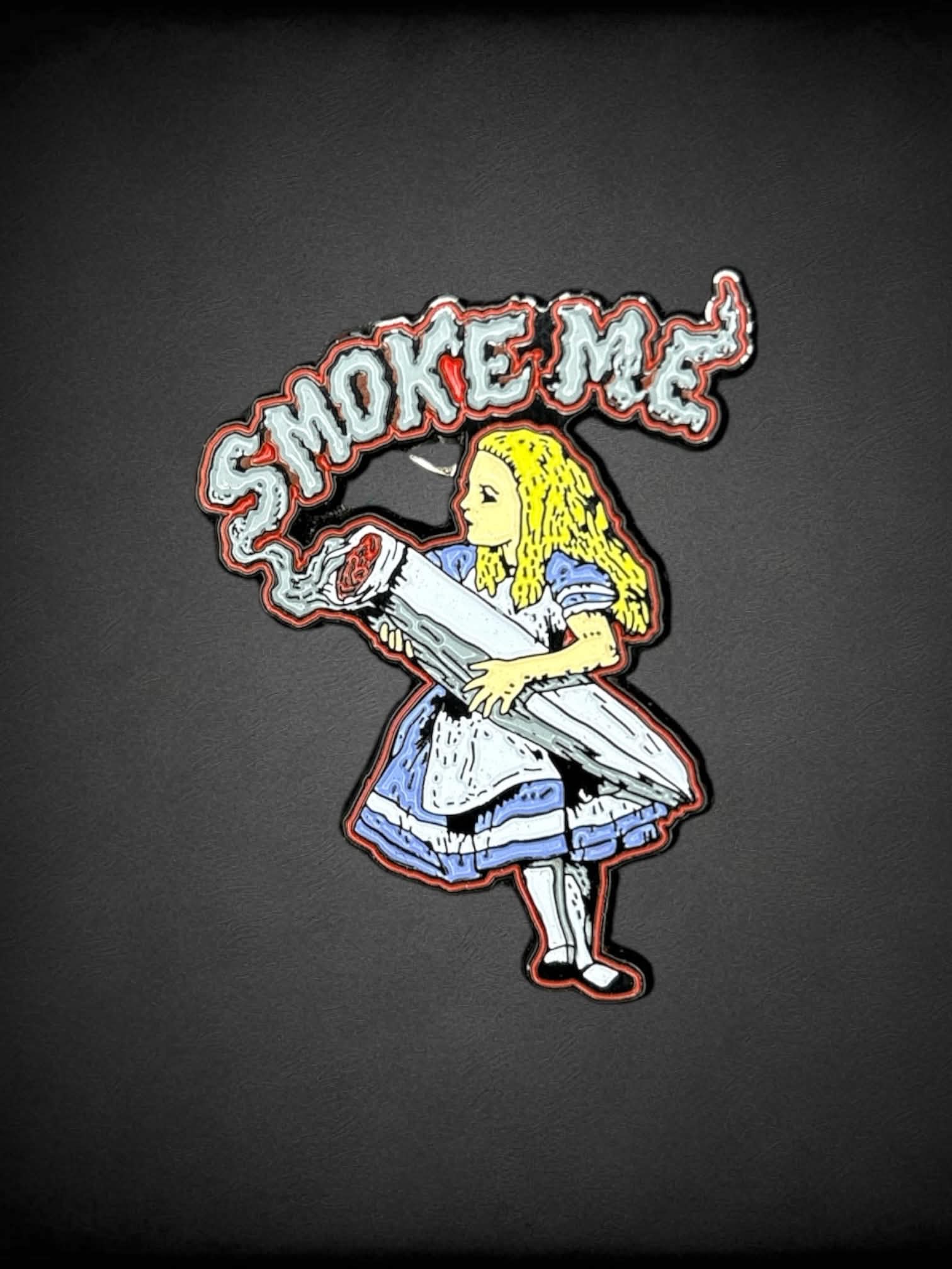 Alice in Wonderland “Smoke me “ joint enamel pin