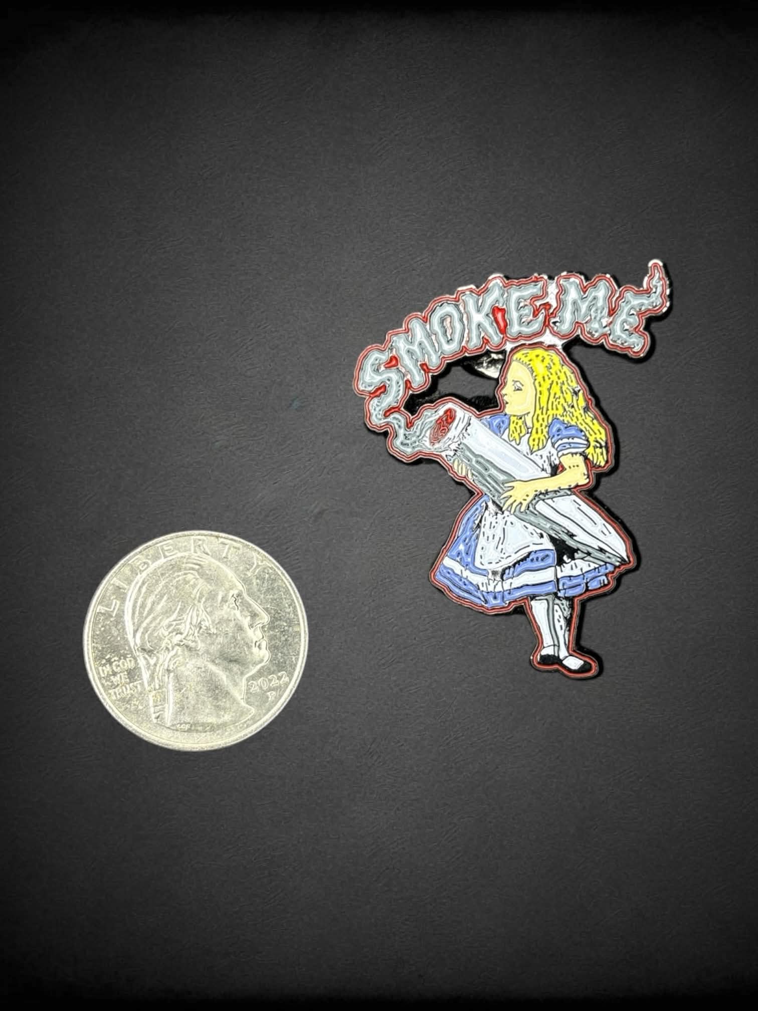 Alice in Wonderland “Smoke me “ joint enamel pin