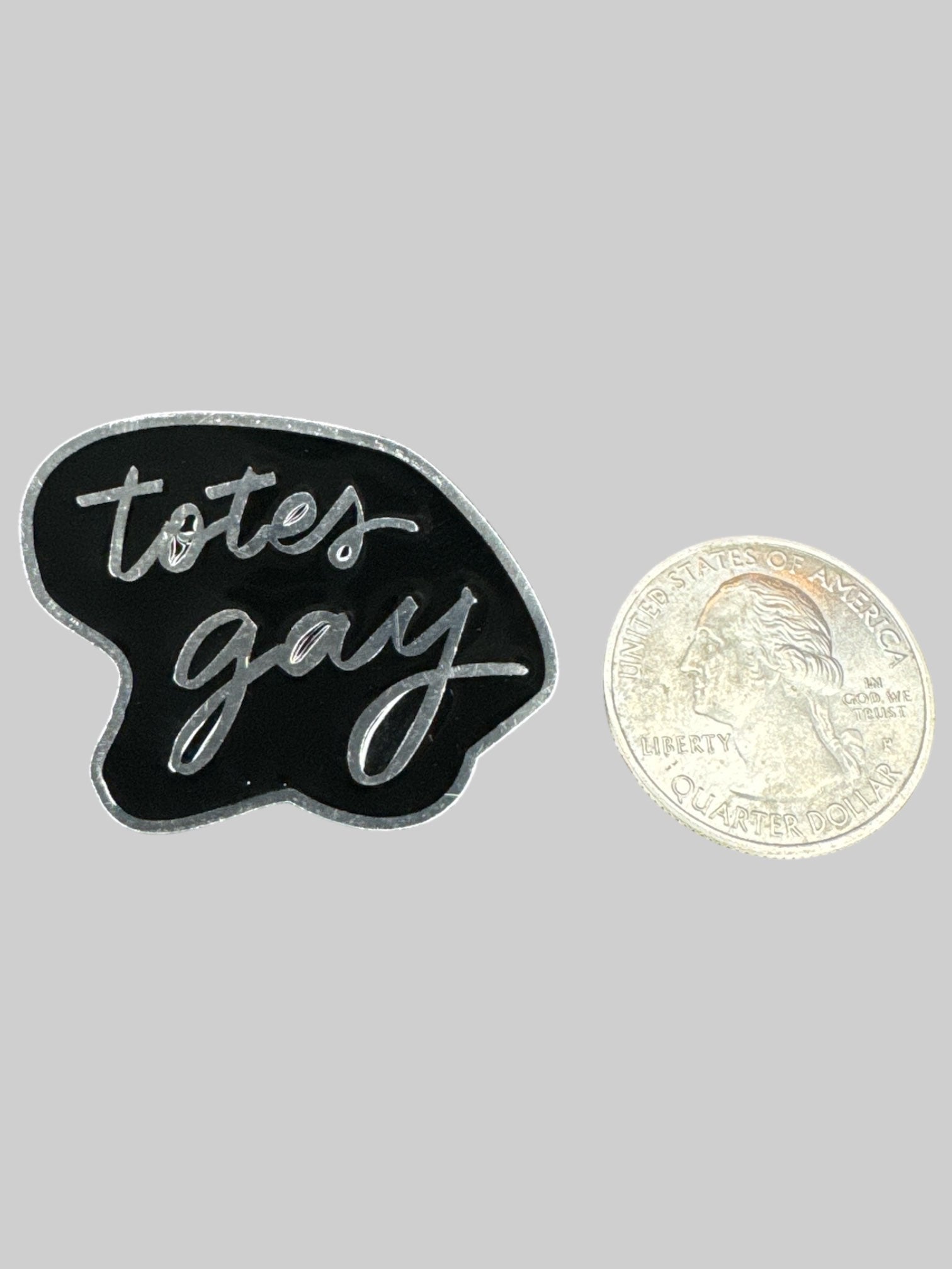Black enamel “Totes gay”