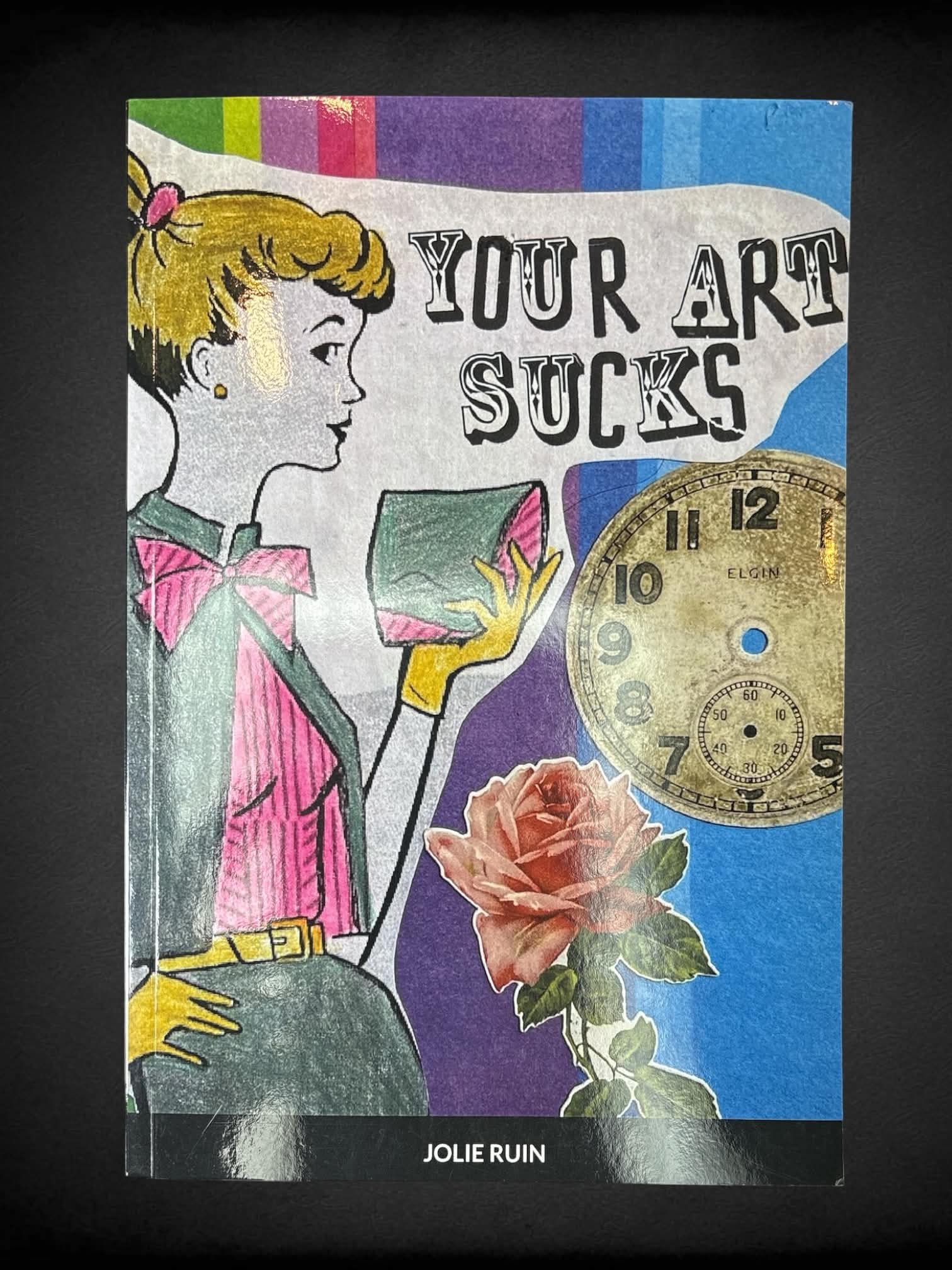 Your Art Sucks collage art book by Jolie Ruin